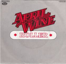 April Wine : Roller - Right Down to It
